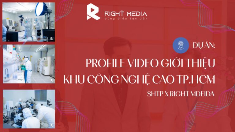 Dự án profile video giới thiệu khu Công Nghệ Cao TP. Hồ Chí Minh