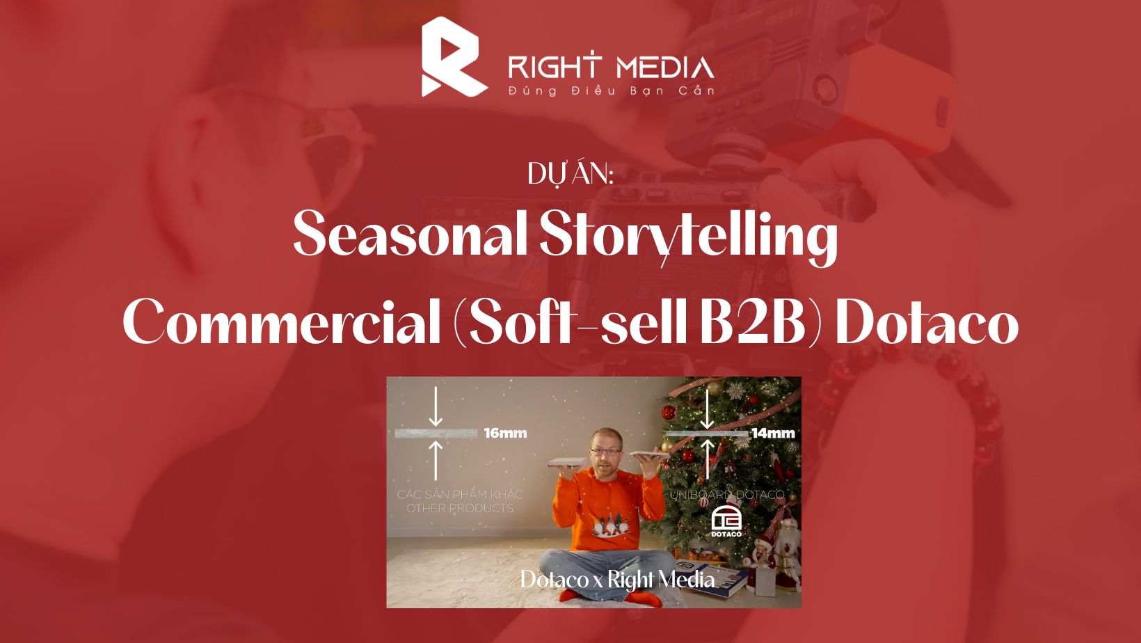 Dự án Seasonal Storytelling Commercial (Soft-sell B2B) Dotaco