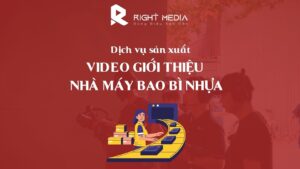 Dịch vụ sản xuất video giới thiệu nhà máy bao bì nhựa