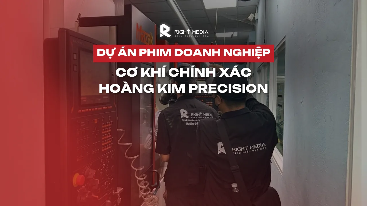 Dự án corporate film ngành cơ khí chính xác Hoang Kim Precision