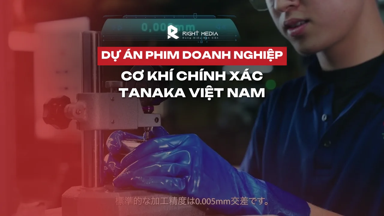 Dự án profile video ngành cơ khí chính xác Tanaka