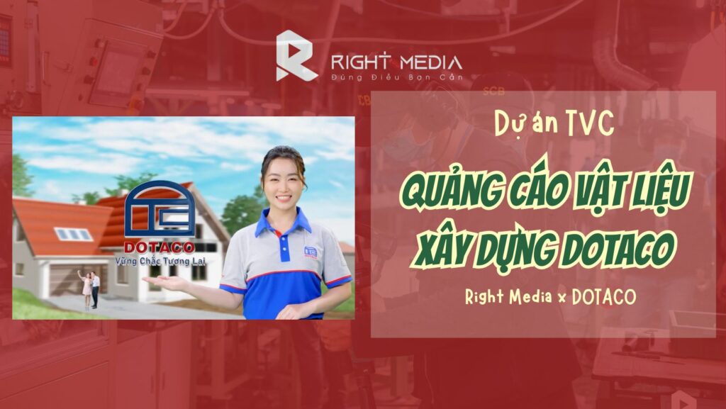 Dự án TVC quảng cáo vật liệu xây dựng DOTACO