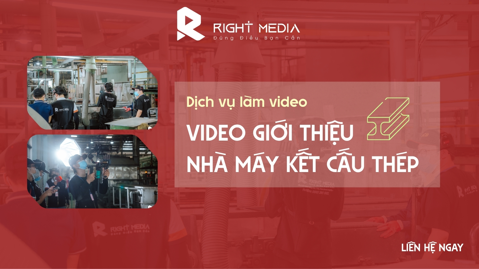 Dịch vụ làm video giới thiệu nhà máy kết cấu thép