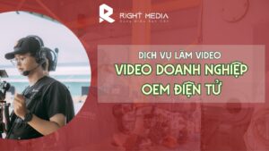Dịch vụ làm video doanh nghiệp OEM điện tử