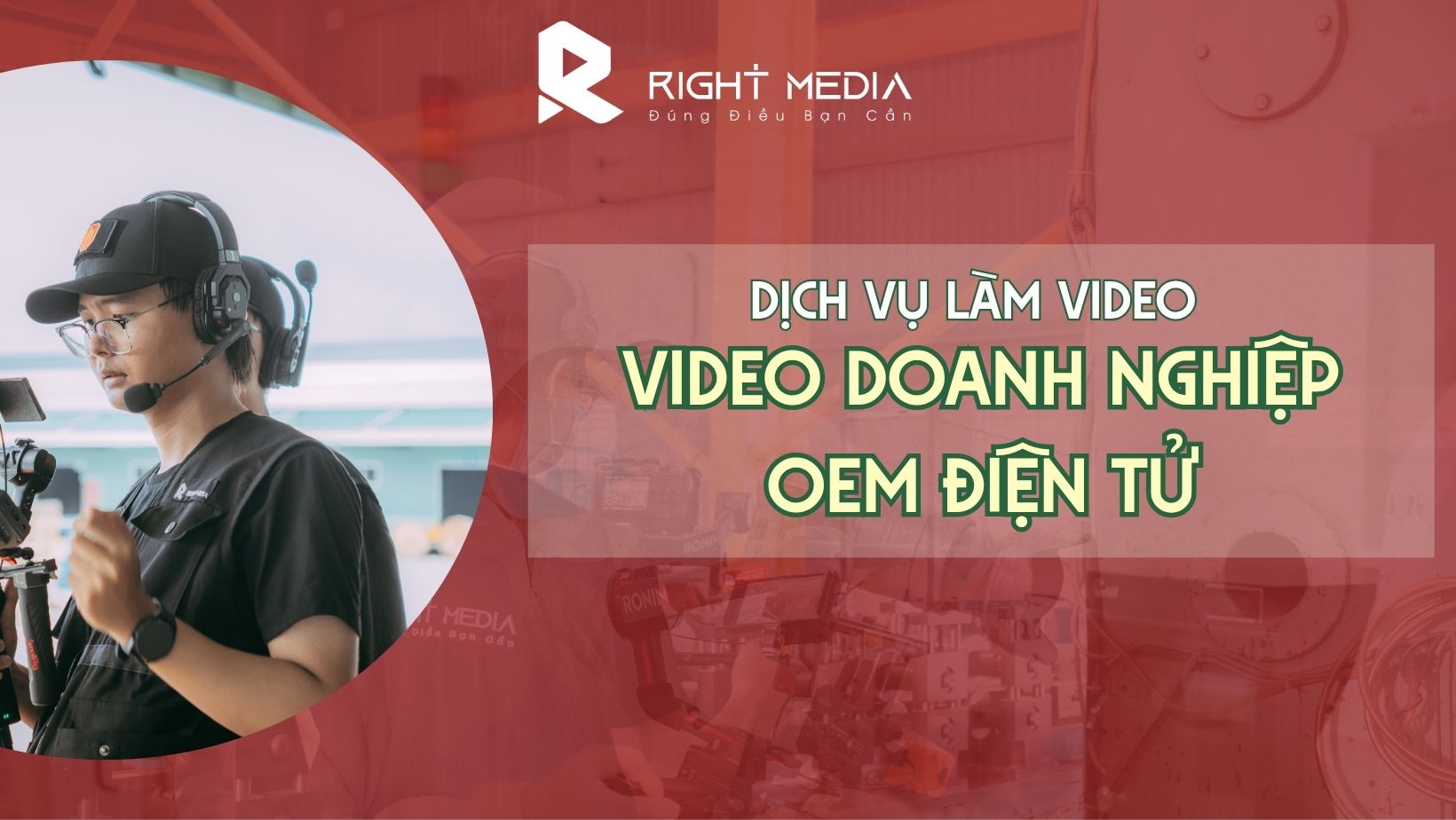 Dịch vụ làm video doanh nghiệp OEM điện tử