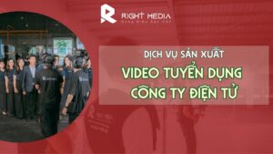 dịch vụ sản xuất video tuyển dụng công ty điện tử