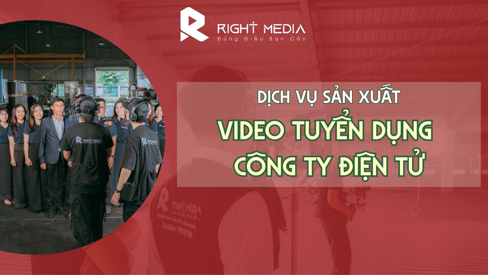dịch vụ sản xuất video tuyển dụng công ty điện tử