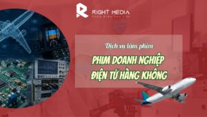 Dịch vụ làm phim doanh nghiệp điện tử hàng không