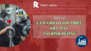 Dịch vụ làm video giới thiệu nhà máy tại Bình Dương