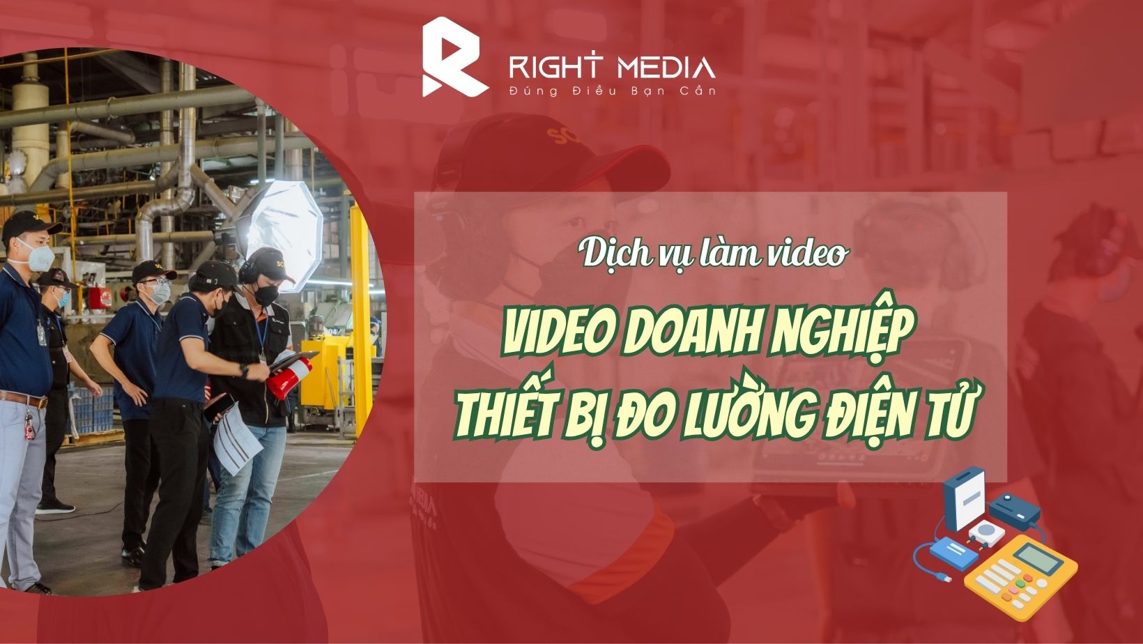 Dịch vụ làm video doanh nghiệp thiết bị đo lường điện tử