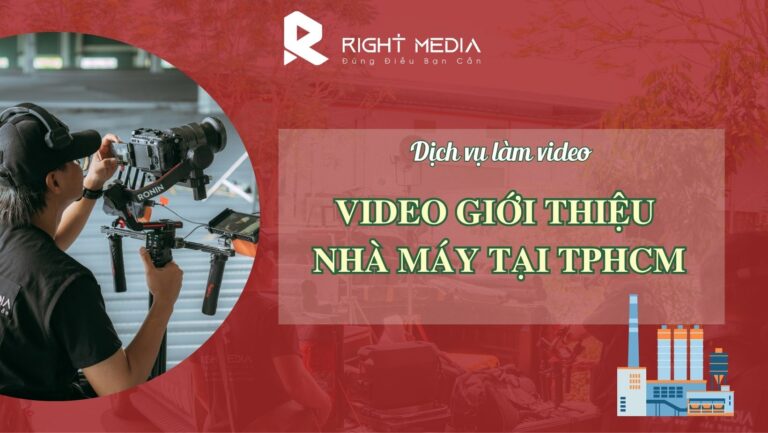Dịch vụ quay video giới thiệu nhà máy
