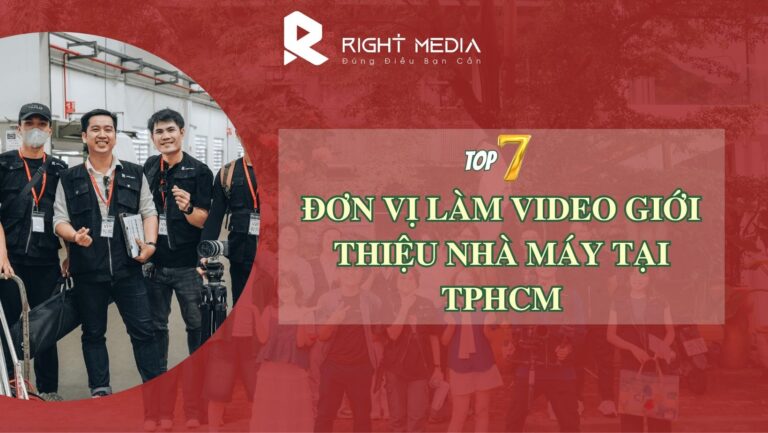Đơn vị làm video giới thiệu nhà máy tại TPHCM