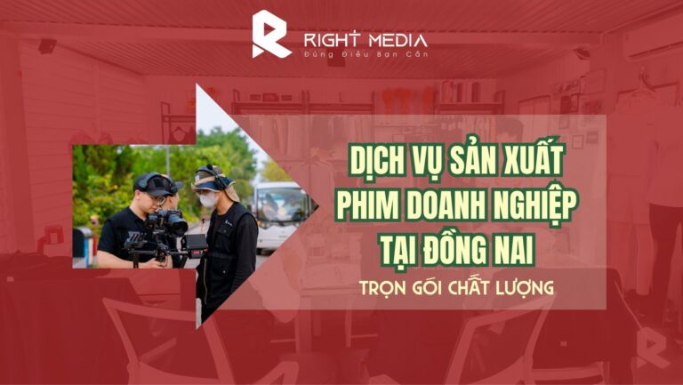 Dịch vụ sản xuất phim doanh nghiệp tại Đồng Nai
