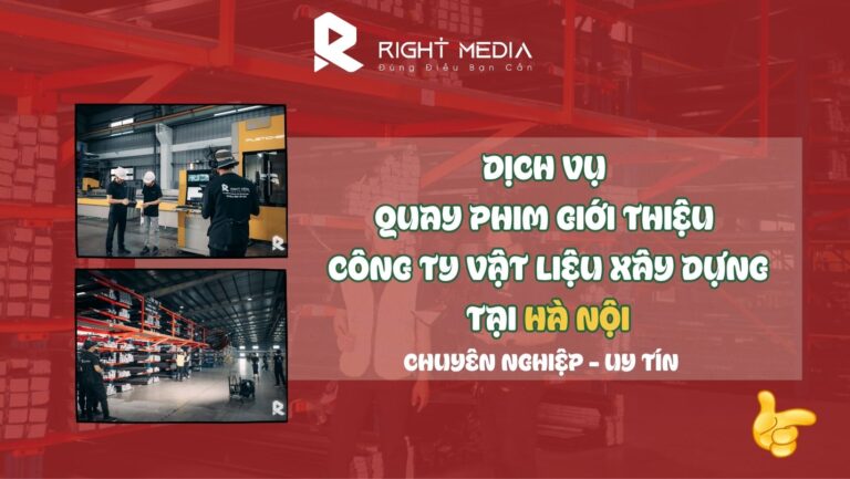 Dịch vụ quay phim giới thiệu công ty vật liệu xây dựng tại Hà Nội trọn gói