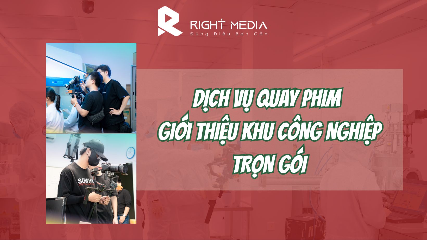 Dịch vụ quay phim giới thiệu khu công nghiệp