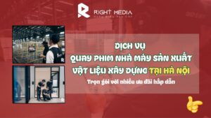 Dịch vụ quay phim nhà máy sản xuất vật liệu xây dựng tại Hà Nội trọn gói