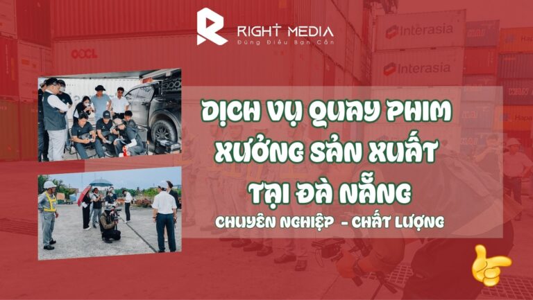 Dịch vụ quay phim xưởng sản xuất tại Đà Nẵng chuyên nghiệp