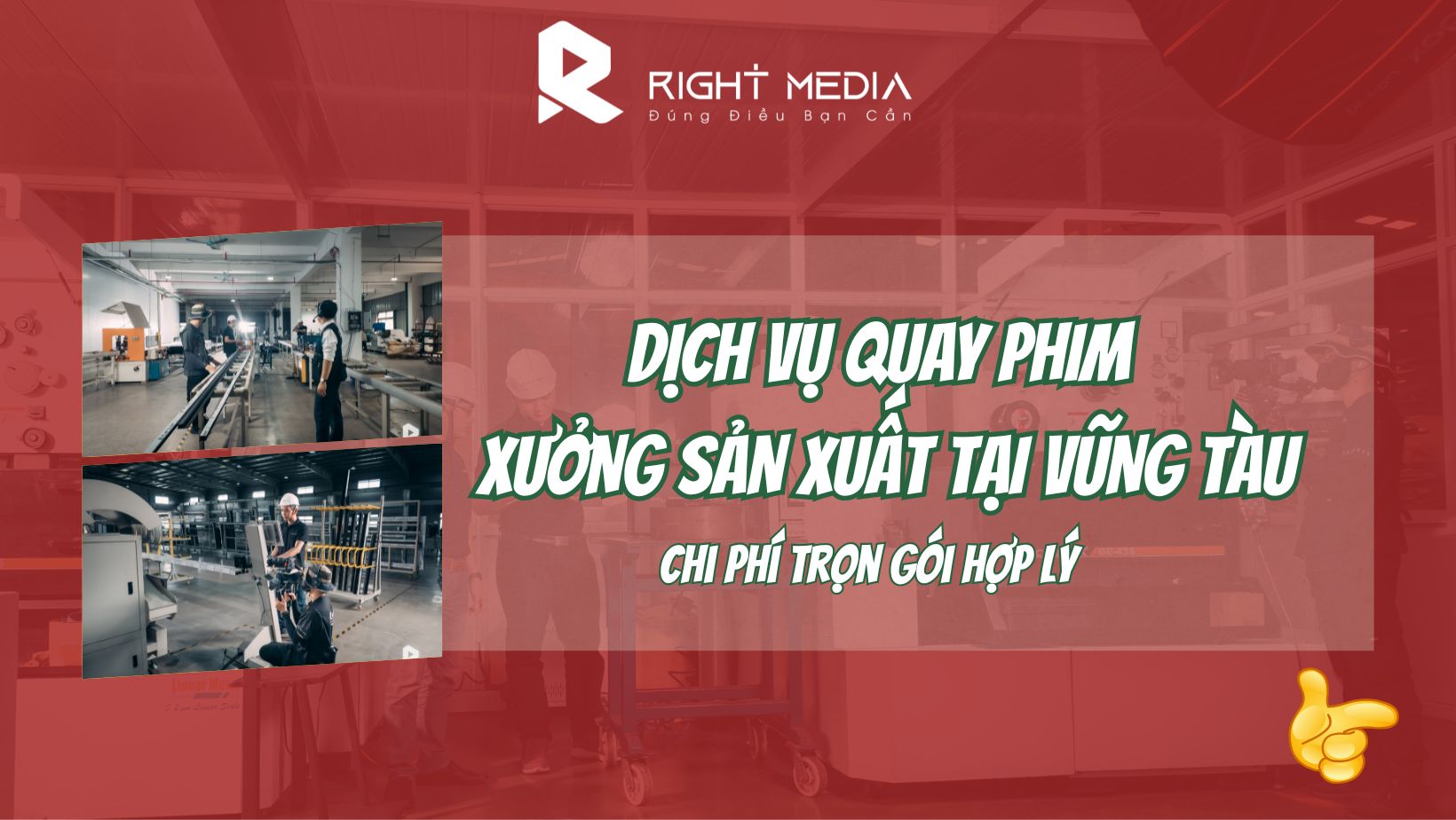Dịch vụ quay phim xưởng sản xuất tại Vũng Tàu trọn gói