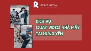 Dịch vụ quay video nhà máy tại Hưng Yên