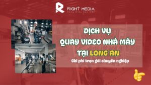 Dịch vụ quay video nhà máy tại Long An chất lượng