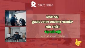 Dịch vụ sản xuất phim doanh nghiệp nội thất tại Hà Nội uy tín