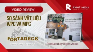 Video so sánh vật liệu WPC và MPC do Right Media sản xuất cho FORTADECK