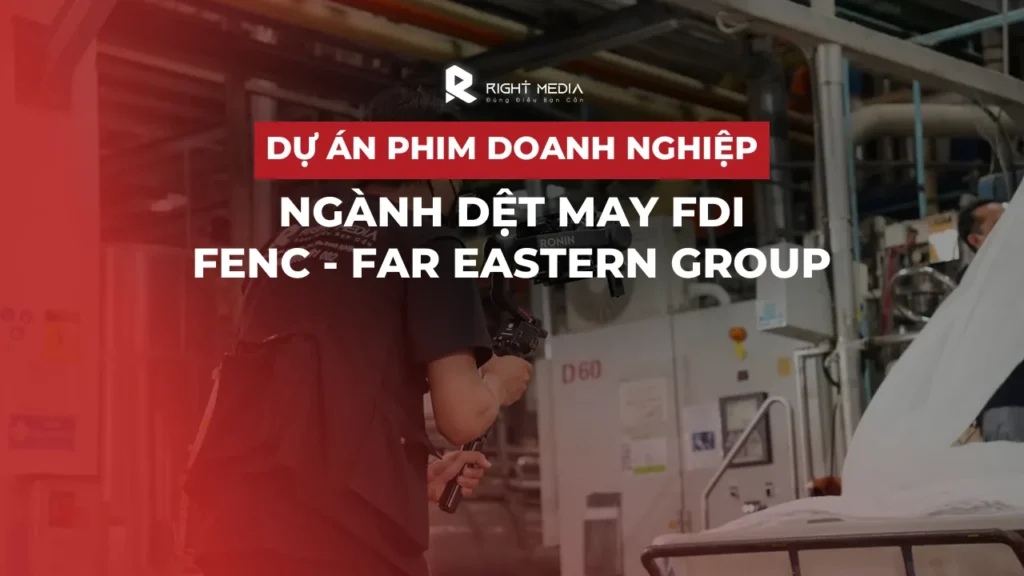 Dự án phim doanh nghiệp ngành dệt may: Far Eastern Polytex