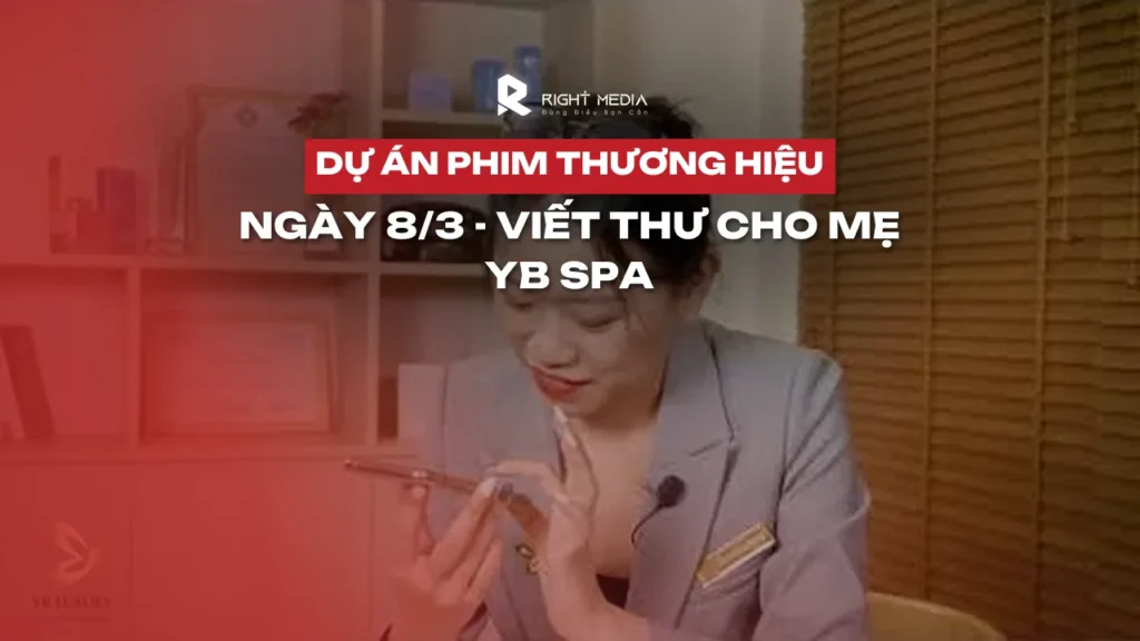 Dự án video thương hiệu ngày 8/3: YB Spa viết thư cho mẹ