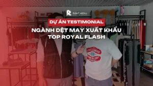 Testimonial video ngành dệt may xuất khẩu: Top Royal Flash