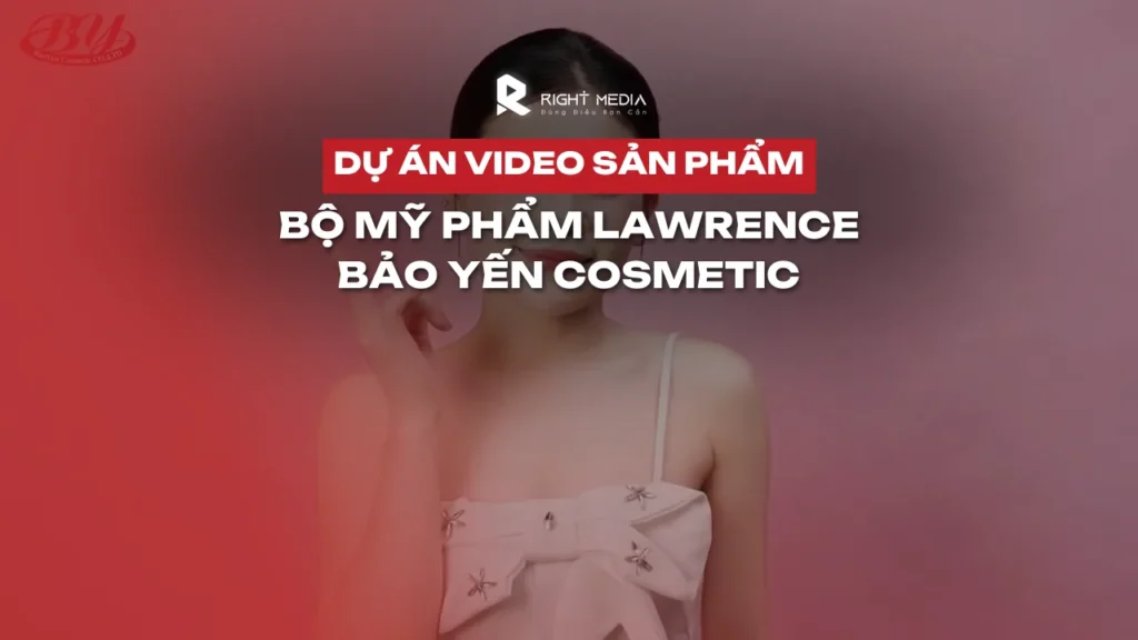 Dự án video giới thiệu bộ mỹ phẩm: Bảo Yến Cosmetic