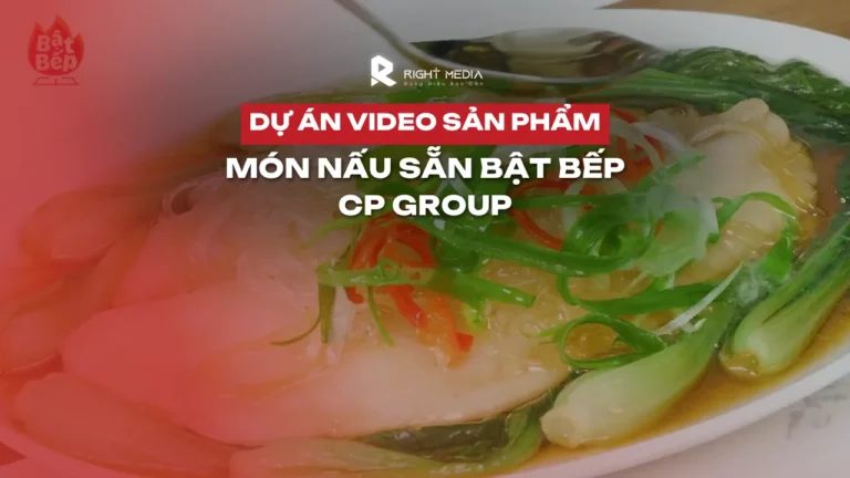 Dự án video sản phẩm F&B âm thanh ASMR: Bật Bếp – CP Group