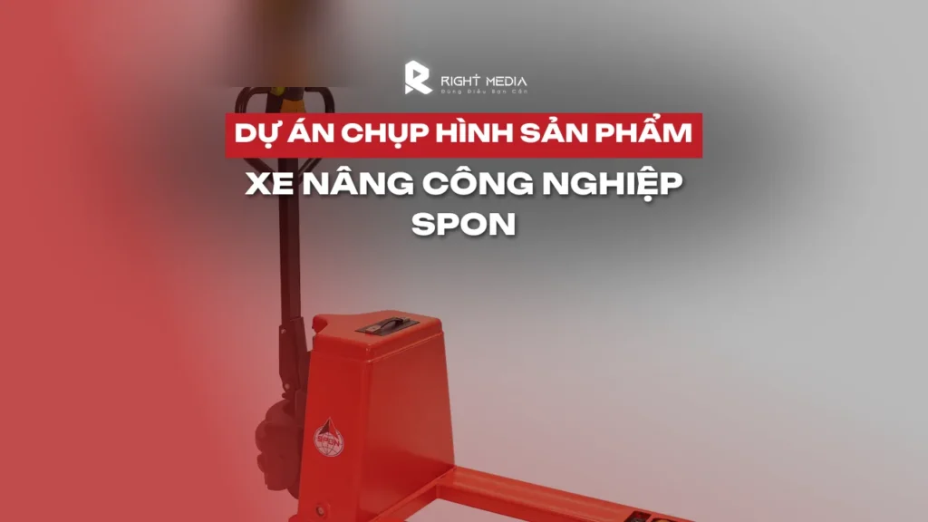 Dự án chụp ảnh sản phẩm công nghiệp: xe nâng SPON