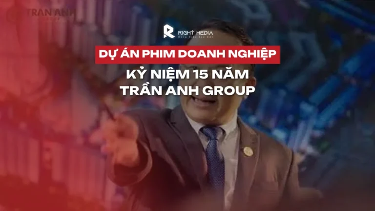 Corporate film project celebrating 15 years: Tran Anh Group
