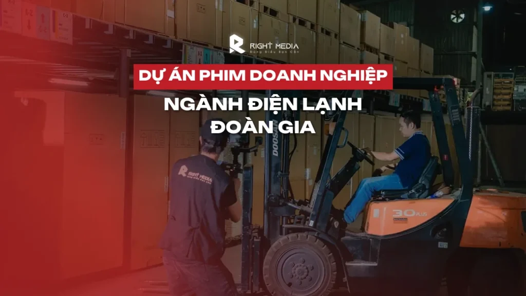 Dự án phim doanh nghiệp ngành điện lạnh: Đoàn Gia