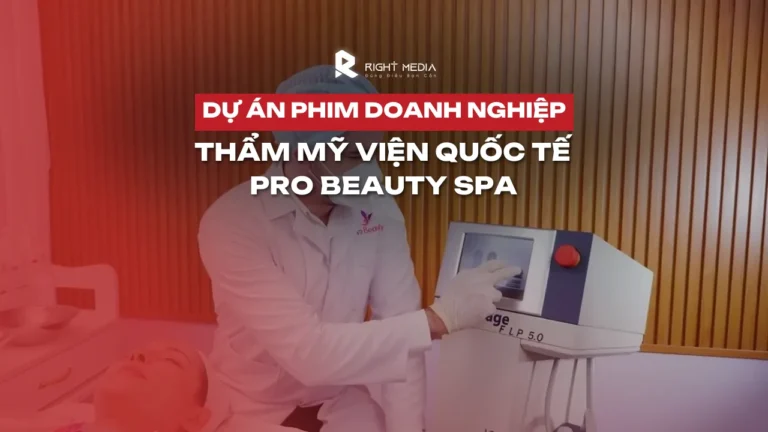Dự án video giới thiệu thẩm mỹ viện: Pro Beauty Spa