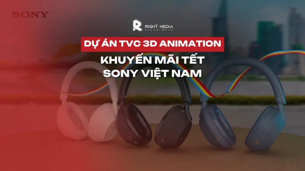 Dự án TVC 3D animation khuyến mãi Tết cho SONY Việt Nam