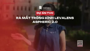 Dự án video ra mắt sản phẩm tròng kính Levalens